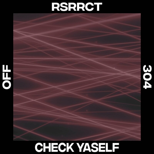 RSRRCT - Check Yaself [OFF304]